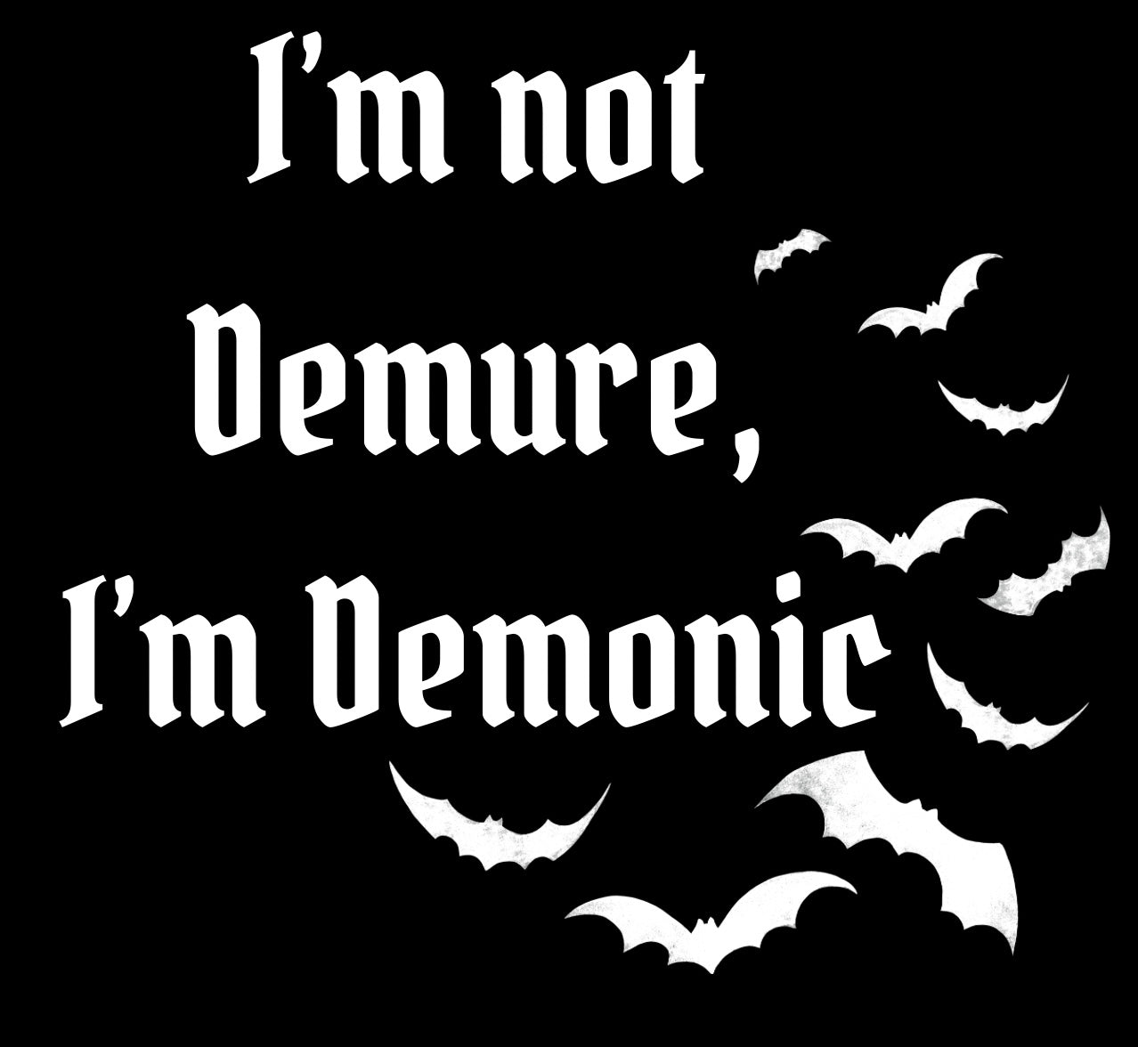 I’m Not Demure, I’m Demonic Car Decal